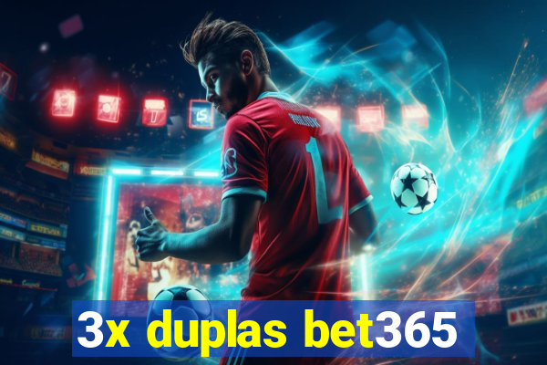 3x duplas bet365